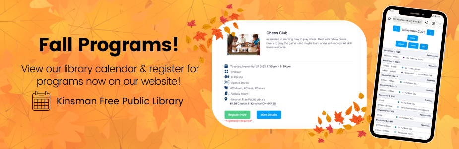 The words "New Feature! View our library calendar & register for programs now on our website! Kinsman Free Public Library" on a green background next to an example of our program calendar and our calendar on a cellphone.