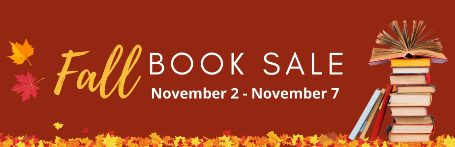 "Fall Book Sale November 2 - November 7" on a burgundy background with fallen leaves and a stack of books.